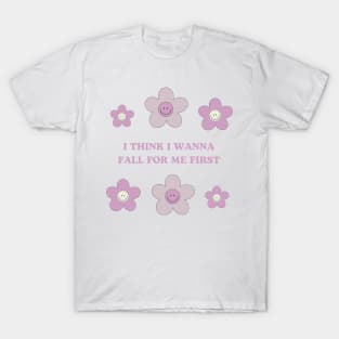 FALL FOR ME FIRST T-Shirt